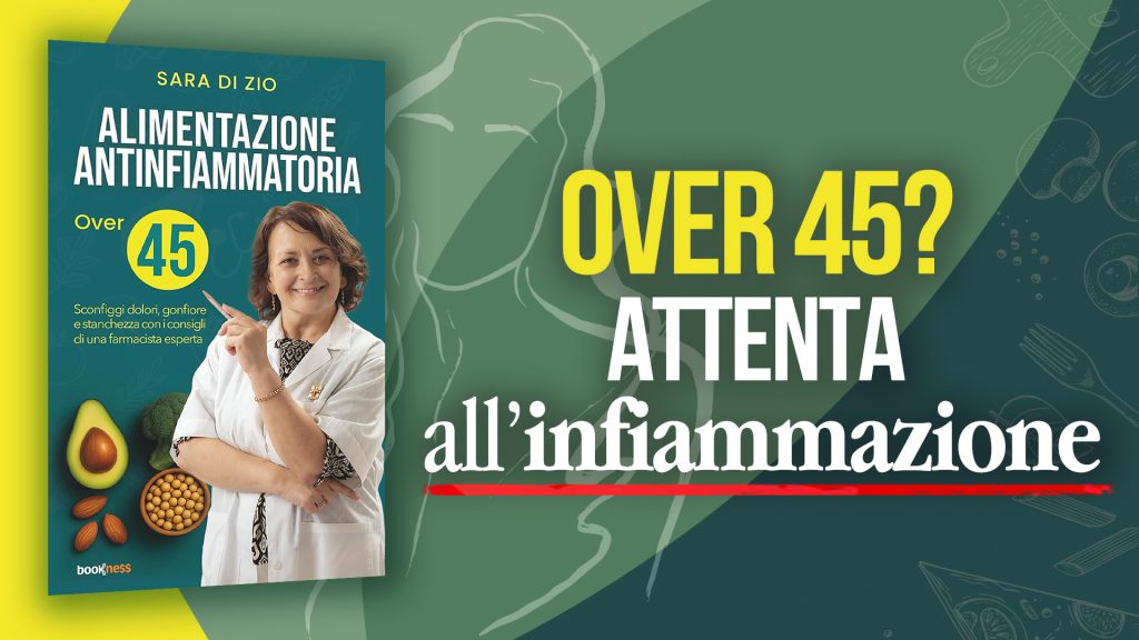 Copertina del libro Alimentazione antinfiammatoria Over 45 della farmacista Sara Di Zio