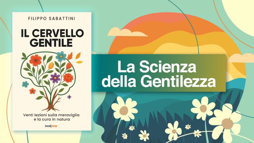 Copertina del libro Il cervello gentile di Filippo Sabattini, venti lezioni sulla meraviglia e la cura in natura