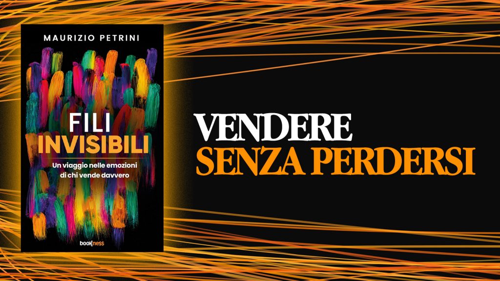 Copertina del libro Fili Invisibili di Maurizio Petrini, sulle emozioni della vendita