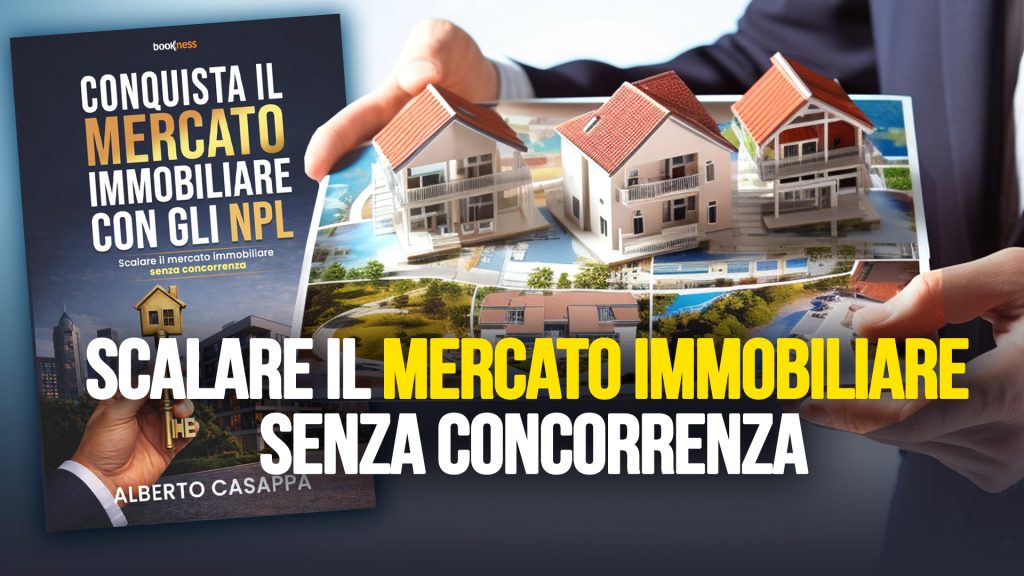 Copertina del libro Conquista il mercato immobiliare con NPL di Alberto Casappa sugli NPL immobiliari